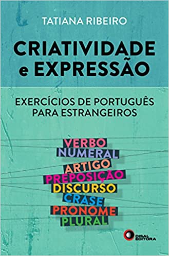 CRIATIVIDADE E EXPRESSÃO. Exercícios de Português Para Estrangeiros